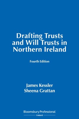 Drafting Trusts and Will Trusts in Northern Ireland
