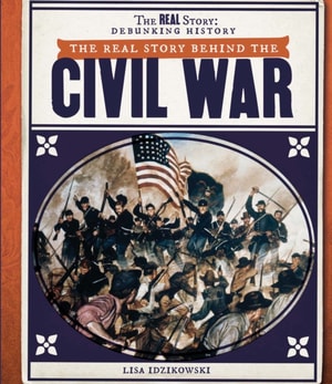 Real Story Behind the Civil War