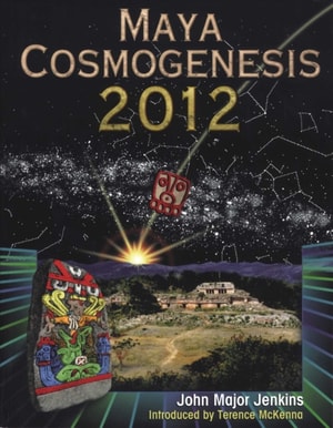 Maya Cosmogenesis 2012