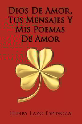 Dios De Amor, Tus Mensajes Y Mis Poemas De Amor