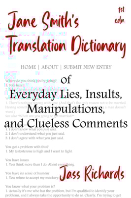 Jane Smith's Translation Dictionary of Everyday Lies, Insults, Manipulations, and Clueless Comments