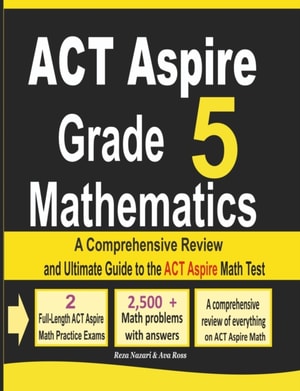 ACT Aspire Grade 5 Mathematics: A Comprehensive Review and Ultimate Guide to the ACT Aspire Math Test
