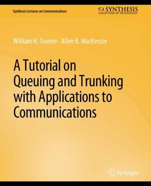 Tutorial on Queuing and Trunking with Applications to Communications