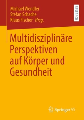Multidisziplinäre Perspektiven auf Körper und Gesundheit