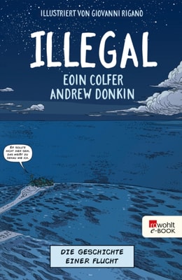 Illegal - Die Geschichte einer Flucht