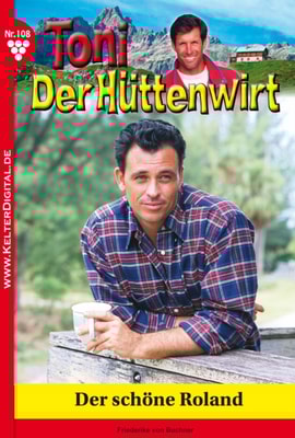 Toni der Hüttenwirt 108 – Heimatroman