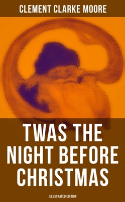 Twas the Night Before Christmas (Illustrated Edition)