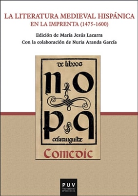 La literatura medieval hispánica en la imprenta (1475-1600)
