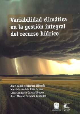 Variabilidad climatica en la gestion integral del recurso hidrico