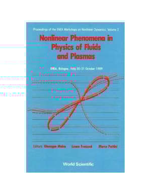 Nonlinear Phenomena In Physics Of Fluids And Plasmas - Proceedings Of The Enea Workshop On Nonlinear Dynamics a Volume 2