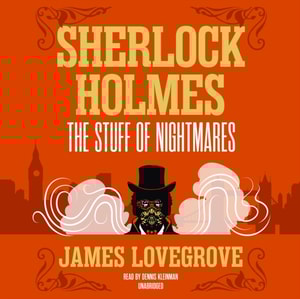 Sherlock Holmes: The Stuff of Nightmares