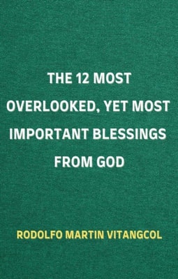 12 Most Overlooked, Yet Most Important Blessings from God