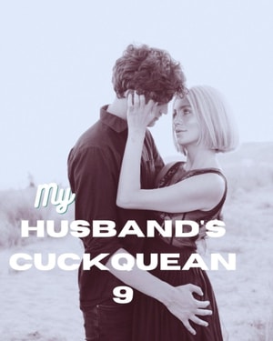 My Husband's Cuckquean 9