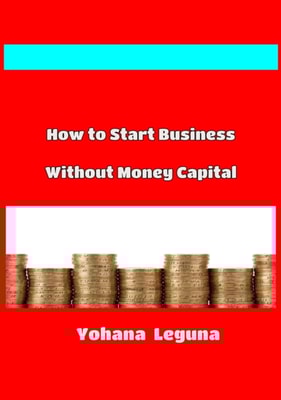How to Start Business Without Money Capital