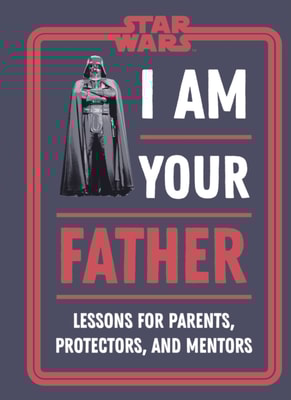 Star Wars I Am Your Father