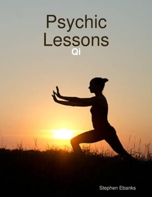 Psychic Lessons: Qi