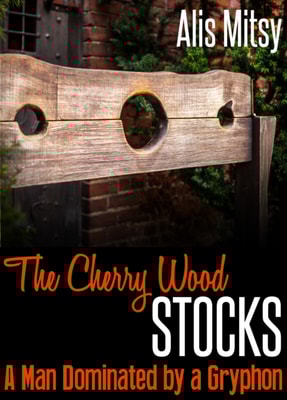 Cherry Wood Stocks: A Man Dominated by a Gryphon