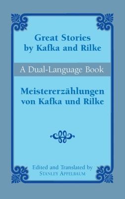 Great Stories by Kafka and Rilke/Meistererzahlungen von Kafka und Rilke