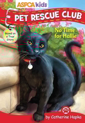 ASPCA kids: Pet Rescue Club: No Time for Hallie