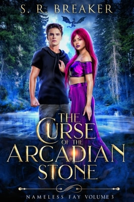 Curse of the Arcadian Stone: Nameless Fay (Vol. 3 Chosen Path)
