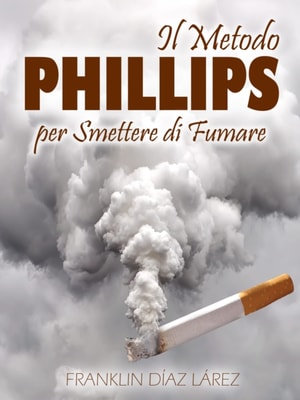 Il Metodo Phillips Per Smettere di Fumare