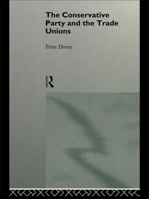 Conservative Party and the Trade Unions