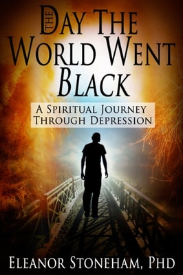 Day the World Went Black A Spiritual Journey Through Depression