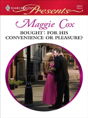 Bought: for His Convenience Or Pleasure?