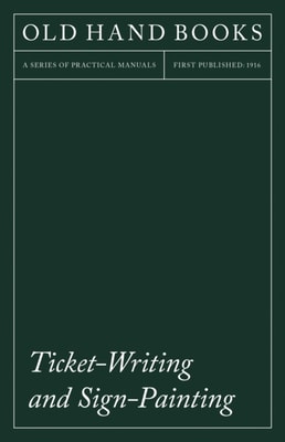 Ticket-Writing and Sign-Painting