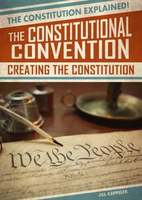 Constitutional Convention: Creating the Constitution