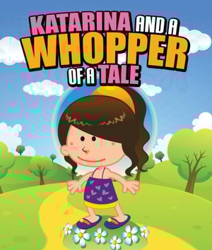 Katarina and a Whopper of a Tale