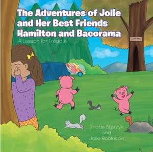 Adventures of Jolie and Her Best Friends Hamilton and Bacorama