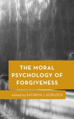 Moral Psychology of Forgiveness