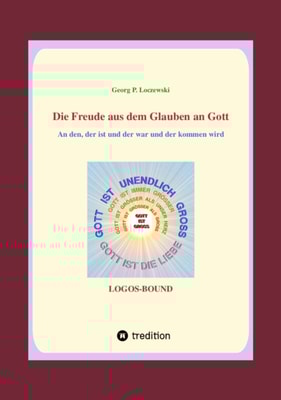 Die Freude aus dem Glauben an Gott