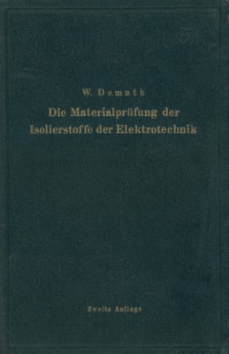 Die Materialprüfung der Isolierstoffe der Elektrotechnik