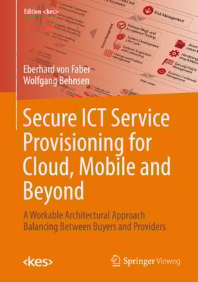 Secure ICT Service Provisioning for Cloud, Mobile and Beyond