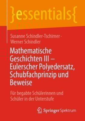 Mathematische Geschichten III – Eulerscher Polyedersatz, Schubfachprinzip und Beweise