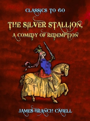 Silver Stallion, A Comedy of Redemption