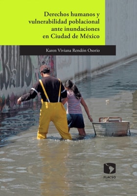 Derechos humanos y vulnerabilidad poblacional ante inundaciones en México