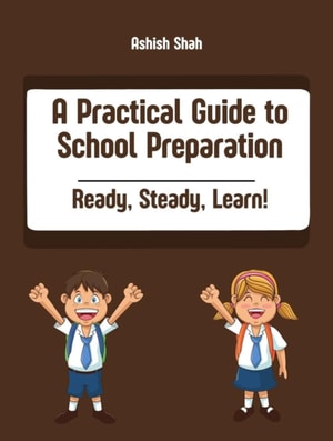 Practical Guide to School Preparation: Ready, Steady, Learn