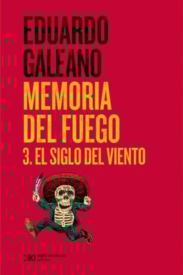 Memoria del fuego 3: El siglo del viento