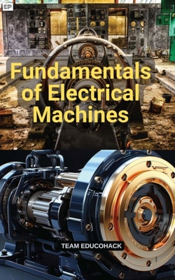 Fundamentals of Electrical Machines