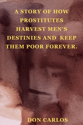 Story of How Prostitutes Harvest Men's Destinies and  Keep Them Poor Forever