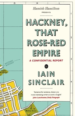 Hackney, That Rose-Red Empire