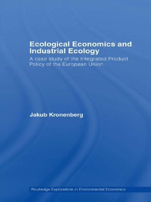 Ecological Economics and Industrial Ecology