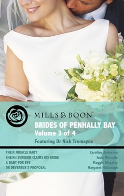 Brides of Penhally Bay - Vol 3: Their Miracle Baby / Sheikh Surgeon Claims His Bride / A Baby for Eve / Dr Devereux's Proposal (Mills & Boon Romance)