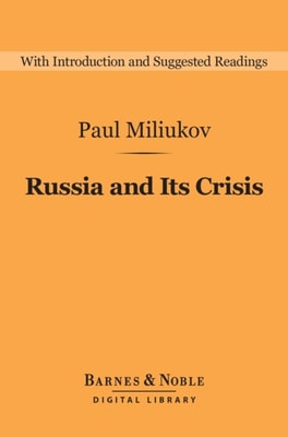 Russia and Its Crisis (Barnes & Noble Digital Library)