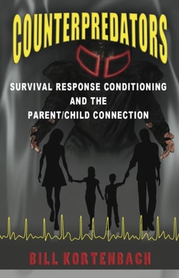 Counterpredators: Survival Response Conditioning and the Parent/Child Connection.