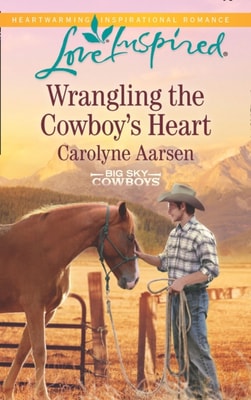 Wrangling The Cowboy's Heart (Mills & Boon Love Inspired) (Big Sky Cowboys, Book 1)