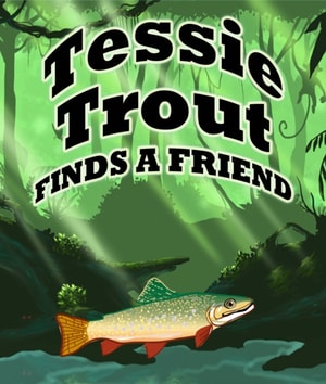 Tessie Trout Finds A Friend